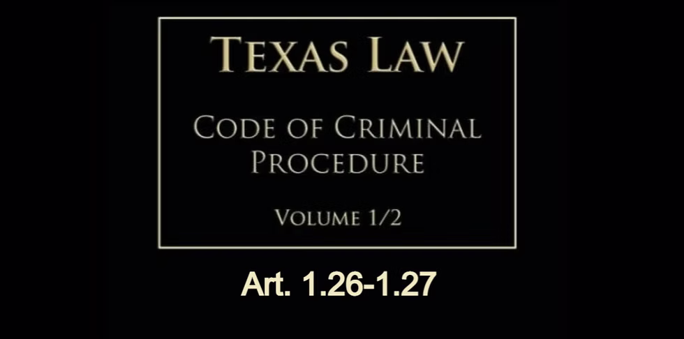 Texas Code of Criminal Procedure Art. 1.26–1.27 — Construction of This Code & Common Law Governs