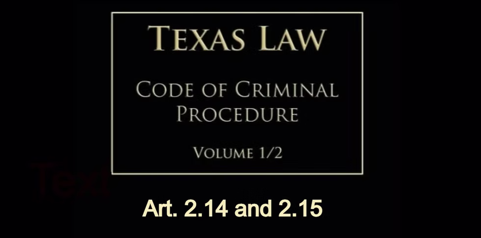 Texas Code of Criminal Procedure Art. 2.14 & 2.15 — May Summon Aid